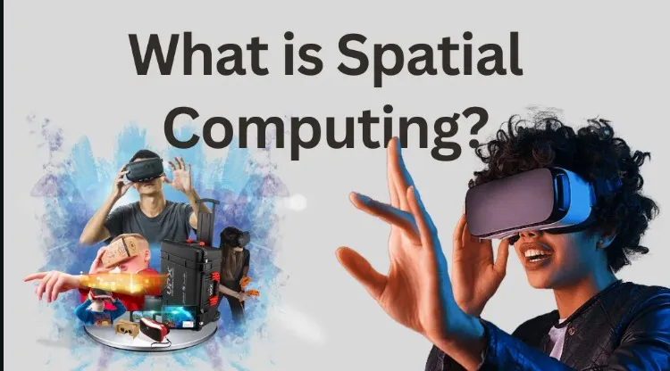 What is spatial computing