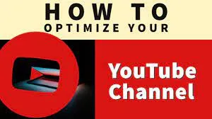 How to Optimize Your YouTube Channel